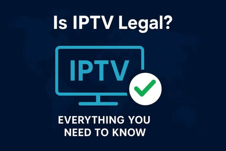 Is IPTV Legal? Everything You Need to Know as a Viewer